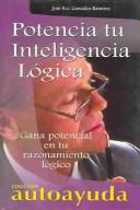 Cover of: Potencia Tu Inteligencia Logica: Gana Potencial En Tu Razonamiento Logico