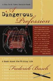 Cover of: A dangerous profession: a book about the writing life