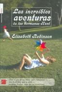 Cover of: Las Increibles Aventuras de las Hermanas Hunt by Elisabeth Robinson