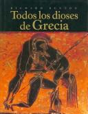 Cover of: Todos Los Dioses De Grecia/ The Complete World of Greek Mythology (Historia)