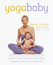 Cover of: Yoga baby : exercises to help you bond with your baby physically, emotionally, and spiritually