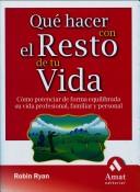 Cover of: Que hacer con el resto de tu vida by Robin Ryan