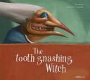 Cover of: The Tooth Gnashing Witch (O) | Tina Meroto