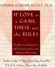 Cover of: If Love Is a Game, These Are the Rules: 10 Rules for Finding Love and Creating Long-Lasting, Authentic Relationships