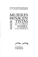 Cover of: Mujeres renacentistas en la corte de Isabel la Católica