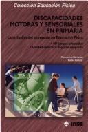 Discapacidades motoras y sensoriales en primaria by Montserrat Cumellas Riera, Montserrat Cumellas, Carles Estrany