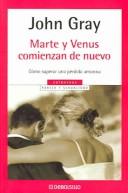 Cover of: Marte y Venus comienzan de nuevo / Mars and Venus Starting Over by John Gray, John Gray