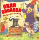 Cover of: Abracadabra magia para ninos: 50 divertidos trucos magicos