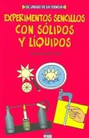 Cover of: Experimentos sencillos con solidos y liquidos/Giant Book of Science Experiments: Solids And Liquids (El Juego De La Ciencia / the Game of Science)