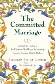 Cover of: The Committed Marriage: A Guide to Finding a Soul Mate and Building a Relationship Through Timeless Biblical Wisdom (Biblical Perspectives on Current Issues)