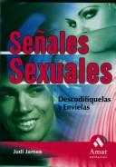 Cover of: Senales sexuales: Descodifiquelas y envielas