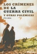 Cover of: Los Crimenes De La Guerra Civil Y Otras Polemicas/ Crimes of the Civil War and other Controversies