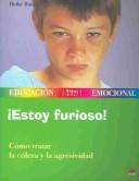 Cover of: Estoy Furioso: Como Tratar LA Colera Y LA Agresividad