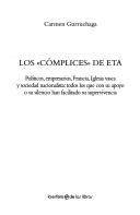 Cover of: Los "Complices" de Eta: Politicos, Empresarios, Francia, Iglesia Vasca y Sociedad Nacionalista: Todos Los Que Con Su Apoyo O Su Silencio Han F