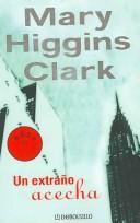 Cover of: Un extraño acecha by Mary Higgins Clark