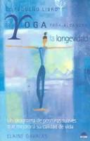 Cover of: El Pequeño Libro De Yoga Para Alcanzar LA Longevidad by Elaine Gavalas