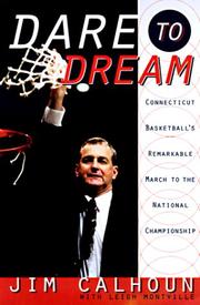 Cover of: Dare to dream: Connecticut basketball's remarkable march to the National Championship