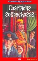 Cover of: Coartadas Sospechosas/ Clever Quicksolve Whodunit Puzzles (Desvela El Misterio) by Jim Sukach