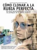 Cover of: Como clonar a la rubia perfecta/How to Clone the Perfect Blonde