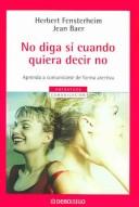 Cover of: No diga si cuando quiera decir no/ Don't Say Yes When You Want to Say No (Autoayuda / Self Help)