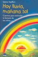 Cover of: Hoy Lluvia, Manana Sol by Sabine Seyffert