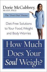Cover of: How Much Does Your Soul Weigh?: Diet-Free Solutions to Your Food, Weight, and Body Worries
