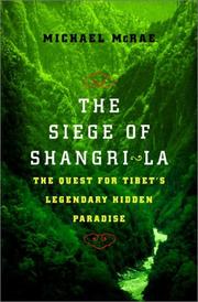 Cover of: The siege of Shangri-La: the quest for Tibet's sacred hidden paradise