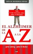 Cover of: El Alzheimer De La a La Z/ Alzheimer's A to Z: Guia de Referencia Rapida / A Quick Reference Guide (Manuales Para La Salud / Health Manuals)