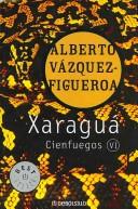 Cover of: Xaragua: Cienfuegos VI (Bestseller Bibioteca Alberto Vazquz-Figueroa)