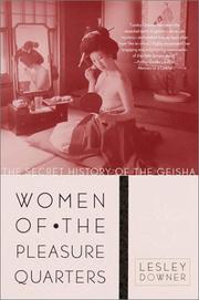 Cover of: Women of the Pleasure Quarters: The Secret History of the Geisha