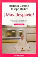Cover of: Mas Despacio!: Relaje el Ritmo de su Vida Para Hacerla mas Rica y Eficaz