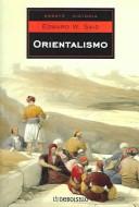 Cover of: Orientalismo / Orientalism (Ensayo-Historia / Historay Essay) by Edward W. Said