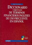 Diccionario Comentado de terminos financieros Ingleses de uso frecuente en Español/ Commented Dictionary of Financial English Terms Frequently Used in Spanish by Miguel Castelo Montero