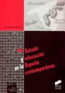 Cover of: Estado y educación en la España contemporánea