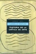 Cover of: Historia de la critica de arte/ The history of Art Critism (Arte)