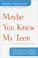 Cover of: Maybe You Know My Teen