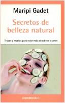 Cover of: Secretos De Belleza Natural (Autoayuda) by Maripi Gadet, Maripi Gadet