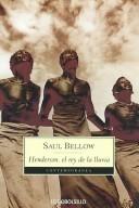 Cover of: Henderson, El Rey De La Lluvia / Henderson, The Rain King by Saul Bellow