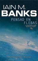 Cover of: Pensad En Flebas/ Consider Phlebas (Solaris) by Iain M. Banks