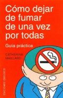 Cover of: Como Dejar de Fumar de Una Vez Por Todas by Catherine Maillard