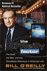 Cover of: The O'Reilly Factor: The Good, the Bad, and the Completely Ridiculous in American Life