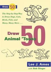 Cover of: Draw 50 Animal 'Toons: The Step-by-Step Way to Draw Dogs, Cats, Birds, Fish, and Many, Many More