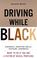 Cover of: Driving While Black 