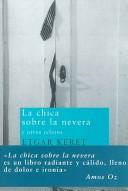 Cover of: La Chica Sobre la Nevera y Otros Relatos/ The Girl on the Refrigerator And Other Tales (Nuevos Tiempos / New Times) by Etgar Keret