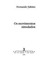 Cover of: Movimentos Simulados: Naquele Tempo, o Amor Corria Solto!, Os