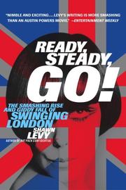 Cover of: Ready, Steady, Go!: The Smashing Rise and Giddy Fall of Swinging London