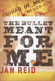 Cover of: The bullet meant for me: a memoir