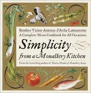 Cover of: Simplicity from a Monastery Kitchen: A Complete Menu Cookbook for All Occasions