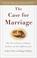 Cover of: The Case for Marriage