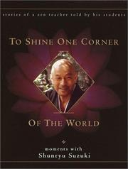 Cover of: To Shine One Corner of the World: Moments with Shunryu Suzuki